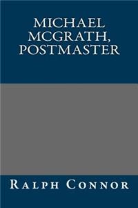 Michael McGrath, Postmaster