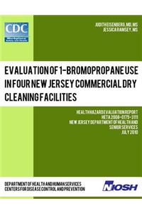Evaluation of 1-Bromopropane Use in Four New Jersey Commercial Dry Cleaning Facilities