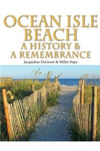 Ocean Isle Beach-A History & Remembrance