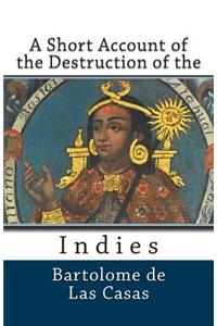 A Short Account of the Destruction of the Indies