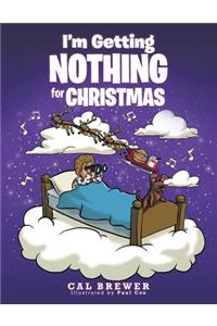 I'm Getting Nothing for Christmas