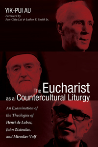 Eucharist as a Countercultural Liturgy