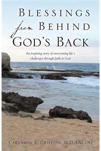 Blessings from Behind God's Back