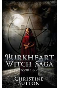 Burkheart Witch Saga Book 1 and 2