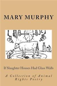 If Slaughter Houses Had Glass Walls
