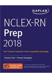 Nclex-RN Prep 2018: Practice Test + Proven Strategies