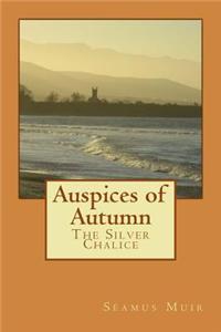 Auspices of Autumn: The Silver Chalice