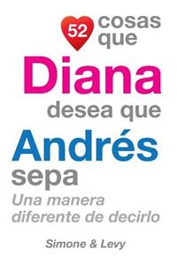 52 Cosas Que Diana Desea Que Andrés Sepa