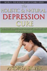 Holistic and Natural Depression Cure