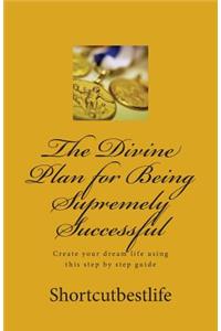Divine Plan for Being Supremely Successful