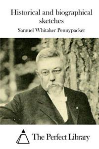 Historical and biographical sketches