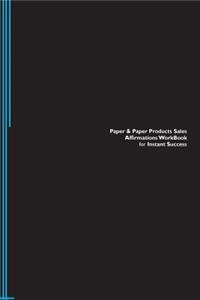 Paper & Paper Products Sales Affirmations Workbook for Instant Success. Paper & Paper Products Sales Positive & Empowering Affirmations Workbook. Includes: Paper & Paper Products Sales Subliminal Empowerment.