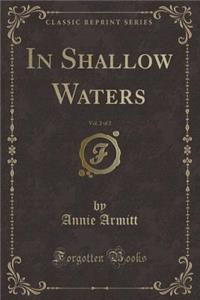 In Shallow Waters, Vol. 2 of 2 (Classic Reprint)