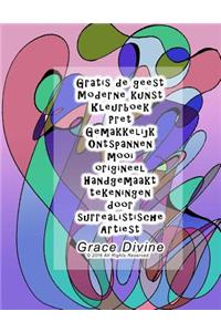 Gratis de geest Moderne kunst Kleurboek Pret Gemakkelijk Ontspannen mooi origineel Handgemaakt tekeningen door surrealistische Artiest Grace Divine
