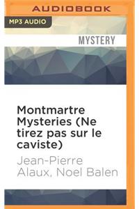 Montmartre Mysteries (Ne Tirez Pas Sur Le Caviste)