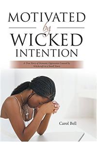 Motivated by Wicked Intention