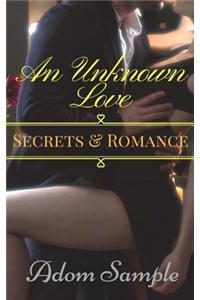 An Unknown Love: Secrets & Romance