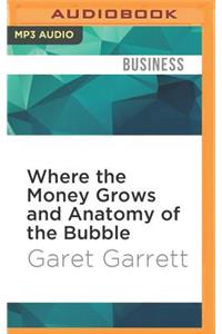 Where the Money Grows and Anatomy of the Bubble