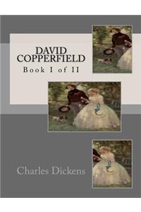 David Copperfield: Book I of II