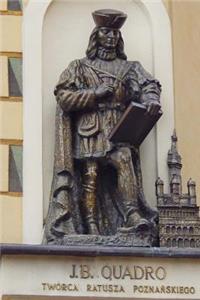 Giovanni Battista de Quadro Statue in Poznan City, Poland Journal