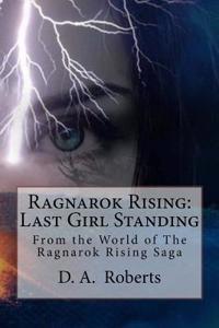 Ragnarok Rising: Last Girl Standing: From the World of the Ragnarok Rising Saga