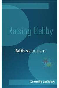 Raising Gabby: Faith vs. Autism