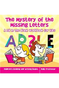 Mystery of the Missing Letters - A Fill In The Blank Workbook for Kids Children's Reading and Writing Books