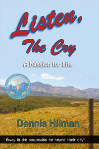 Listen, the Cry: A Mission for Life Volume 1