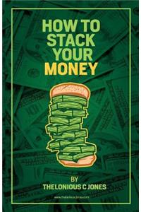 How to Stack Your Money