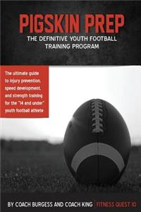 Pigskin Prep: The Definitive Youth Training Football Guide