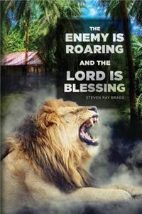 Enemy Is Roaring and the Lord Is Blessing