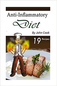 Anti-inflammatory Diet: Fight Inflammatory Diseases With Delicious, Healthy Recipes