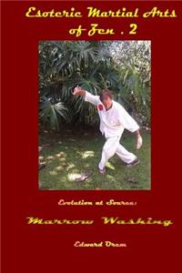 Esoteric Martial Arts of Zen.2: Evolution at Source - Marrow Washing