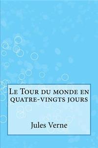 Le Tour Du Monde En Quatre-Vingts Jours