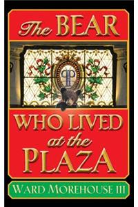 Bear Who Lived at the Plaza (hardback)