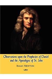 Observations Upon the Prophecies of Daniel and the Apocalypse of St. John