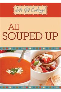 Let's Get Cooking! All Souped Up