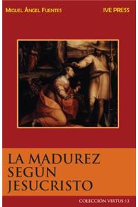 La Madurez Segun Jesucristo