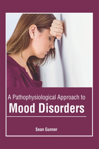 Pathophysiological Approach to Mood Disorders
