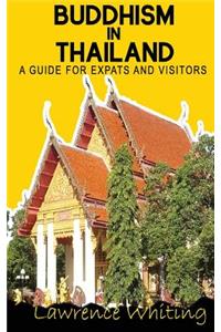 Buddhism in Thailand: a guide for expats and visitors