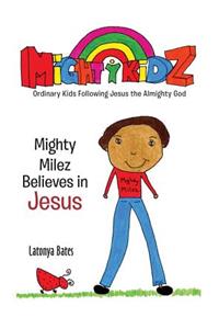 Mighty Milez Believes In Jesus
