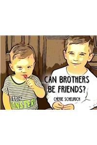 Can Brothers Be Friends?