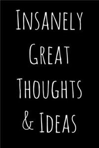 Insanely Great Thoughts & Ideas