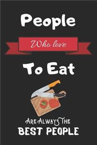 People who love to Eat are always the best people