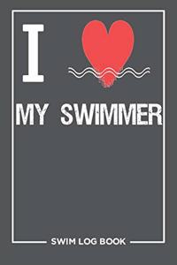 I Love My Swimmer Swim Log Book
