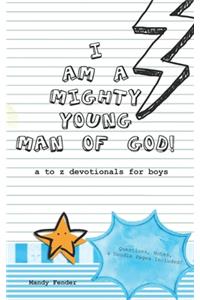I Am A Mighty Young Man of God!
