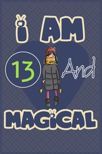 I am 13 and magical