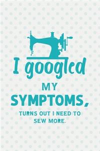 I googled my symptoms, turns out i need to sew more.