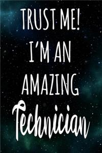 Trust Me! I'm An Amazing Technician