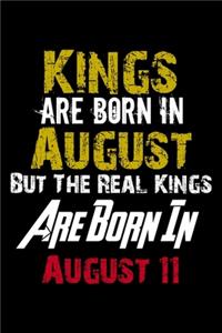 Kings Are Born In August Real Kings Are Born In August 11 Notebook Birthday Funny Gift